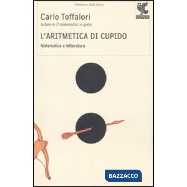 Aritmetica di Cupido. Matematica e letteratura (L')