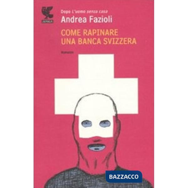 Come rapinare una banca svizzera