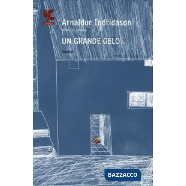 Grande gelo. I casi dell'ispettore Erlendur Sveinsson (Un). Vol. 5