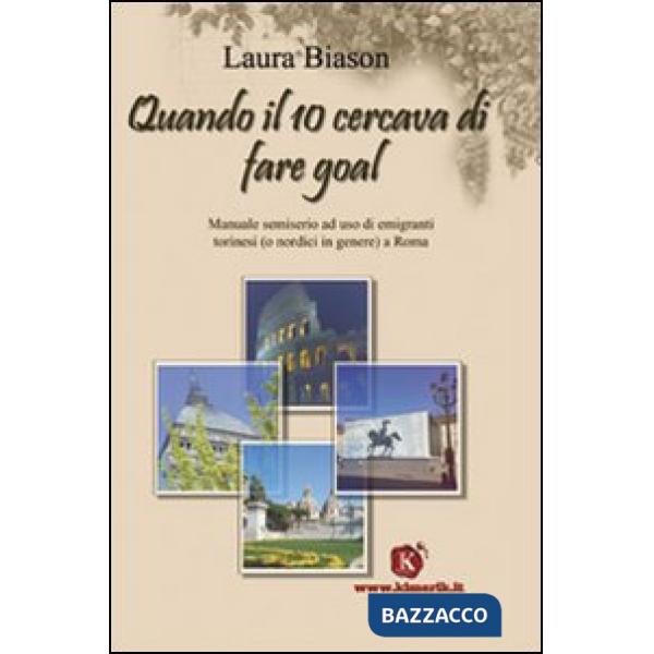 Quando il 10 cercava di fare goal