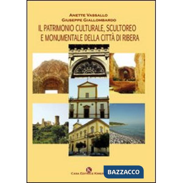 Patrimonio culturale, scultoreo e monumentale della città di Ribera (Il)