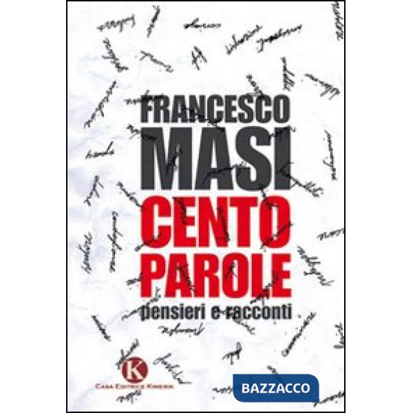 Cento parole. Pensieri e racconti