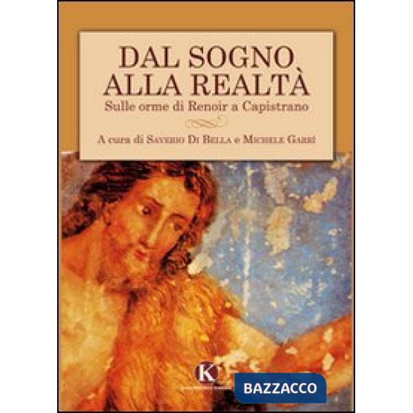 Dal sogno alla realtà. Sulle orme di Renoir a Capistrano