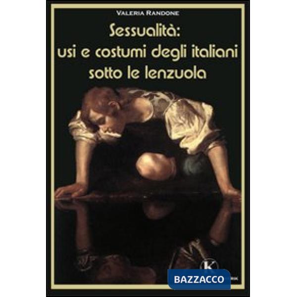 Sessualità: usi e costumi degli italiani sotto le lenzuola