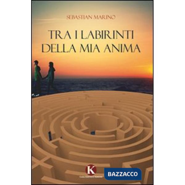 Tra i labirinti della mia anima