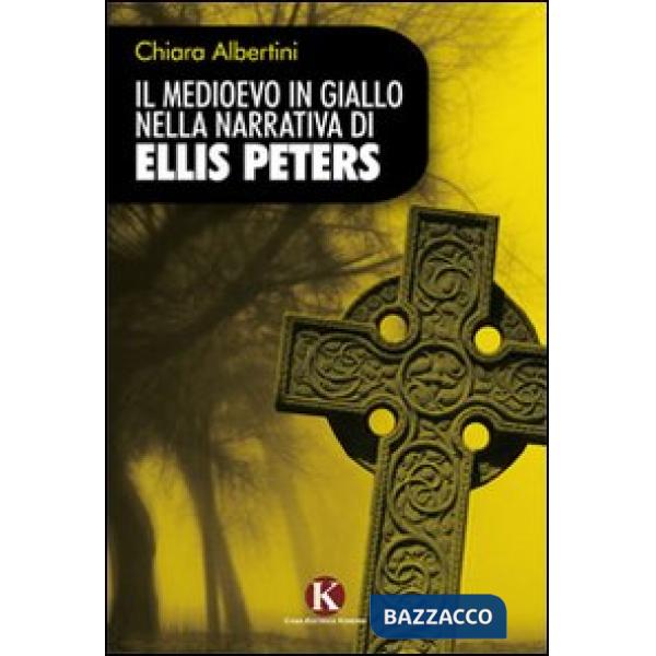 Medioevo in giallo nella narrativa di Ellis Peters (Il)