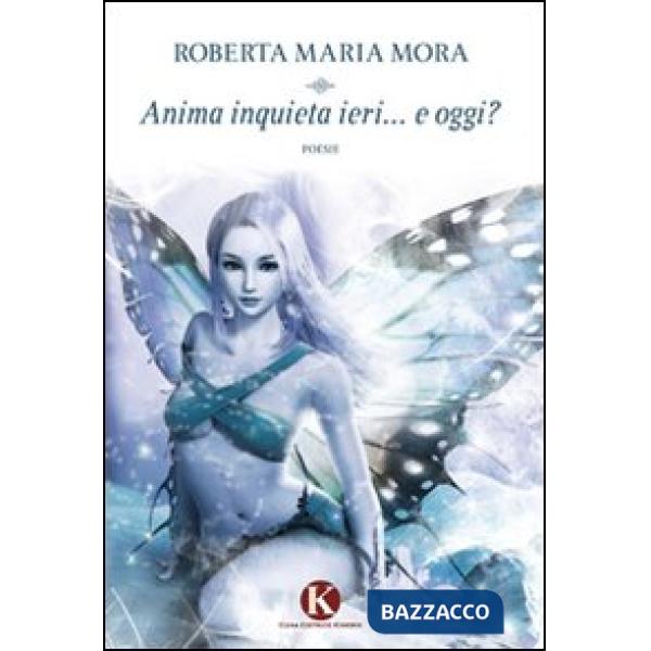 Anima inquieta ieri... e oggi?