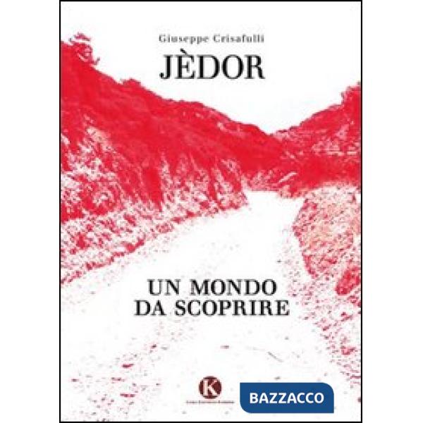 Jèdor un mondo da scoprire