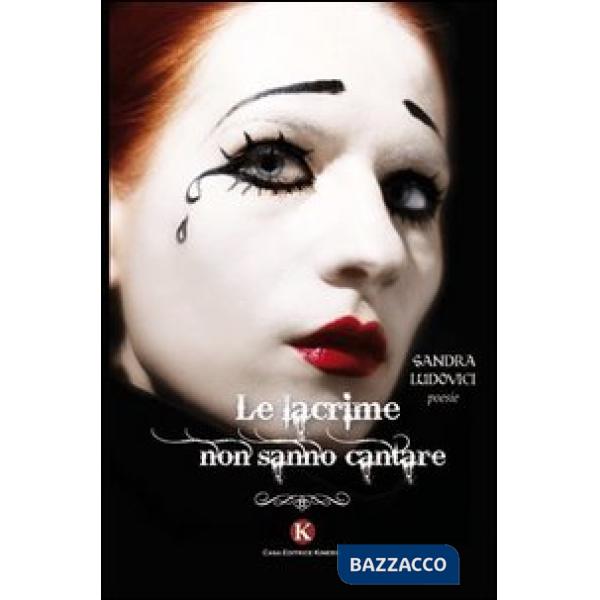 Lacrime non sanno cantare (Le)