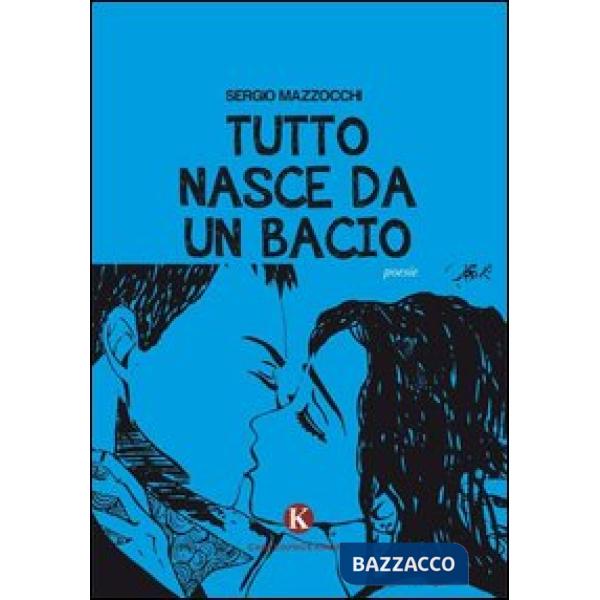 Tutto nasce da un bacio
