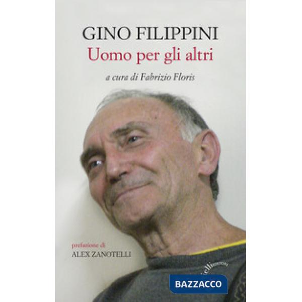 Gino Filippini. Uomo per gli altri