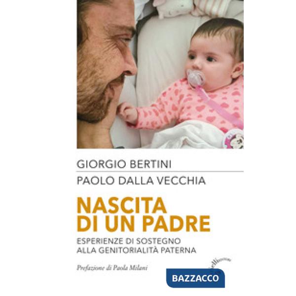 Nascita di un padre. Esperienze di sostegno alla genitorialità paterna