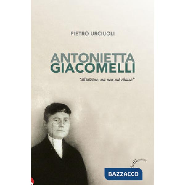 Antonietta Giacomelli. «All'interno, ma non nel chiuso!»