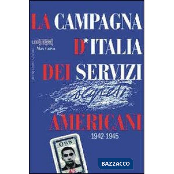 Campagna d'Italia dei servizi americani 1942-1945 (La)