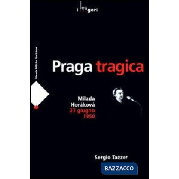 Praga tragica. Milada Horáková 27 giugno 1950