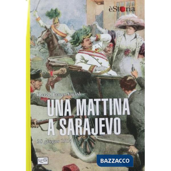 Mattina a Sarajevo. 28 giugno 1914 (Una)