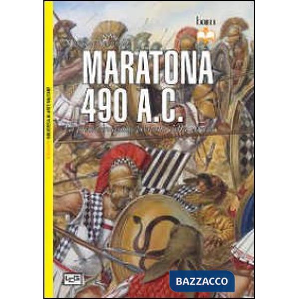 Maratona 490 a. C. La prima invasione persiana della Grecia
