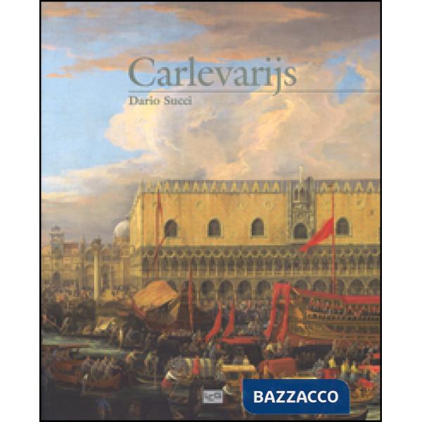 Luca Carlevarijs. Ediz. illustrata