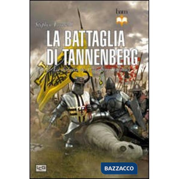Battaglia di Tannenberg 1410. La disfatta dei cavalieri teutonici (La)