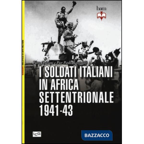 Soldati italiani in Africa settentrionale (1941-43) (I)