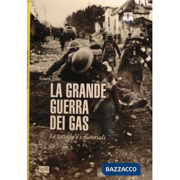 Grande guerra dei gas. Le tattiche e i materiali (La)