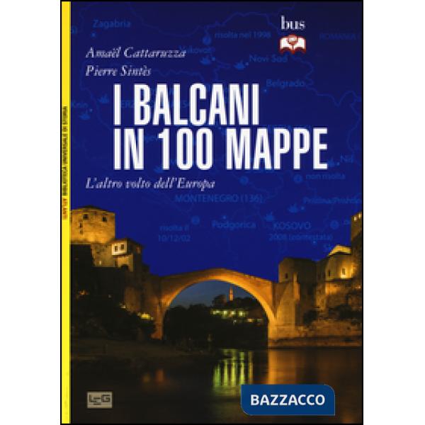 Balcani in 100 mappe. L'altro volto dell'Europa (I)