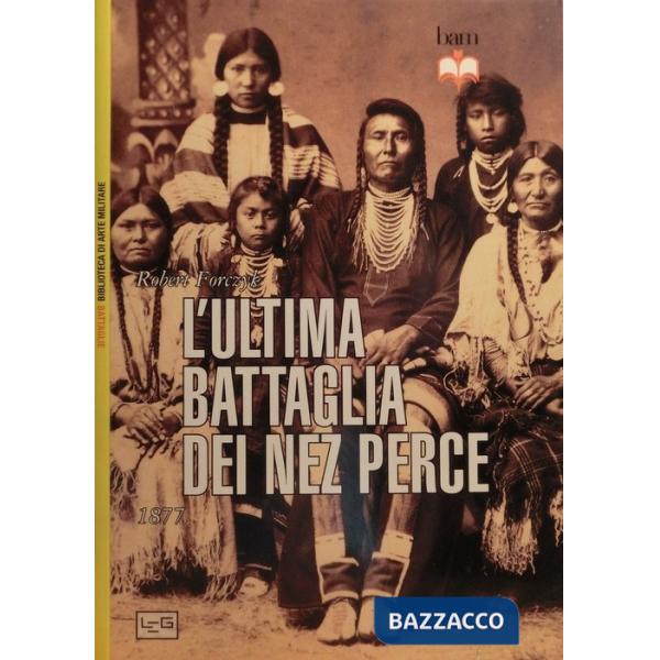 Ultima battaglia dei Nez Perce. 1877 (L')