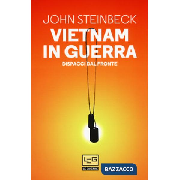 Vietnam in guerra. Dispacci dal fronte