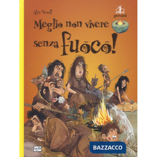 Meglio non vivere senza fuoco