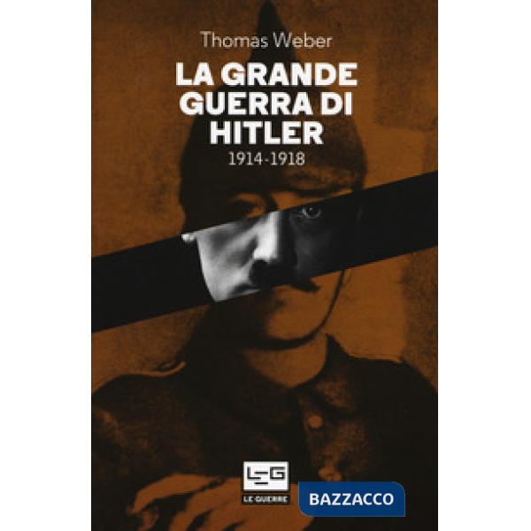 Grande guerra di Hitler 1914-1918 (La)
