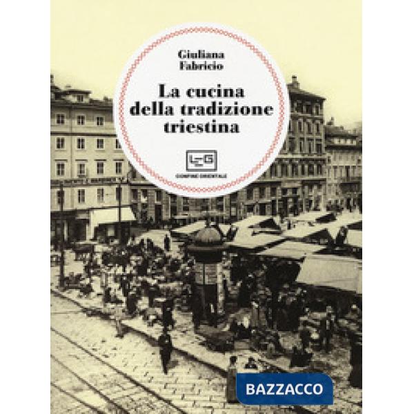 Cucina della tradizione triestina (La)