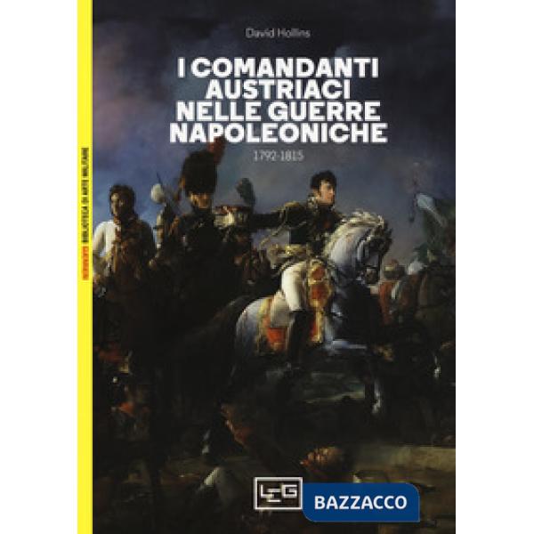 Comandanti austriaci nelle guerre napoleoniche (1792-1815) (I)