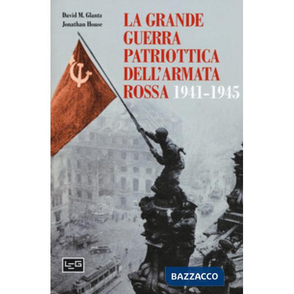Grande guerra patriottica dell'Armata Rossa 1941-1945 (La)