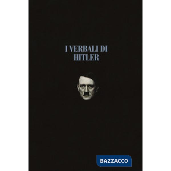 Verbali di Hitler. Rapporti stenografici di guerra (I). Vol. 1-2: 1942-1943-1944