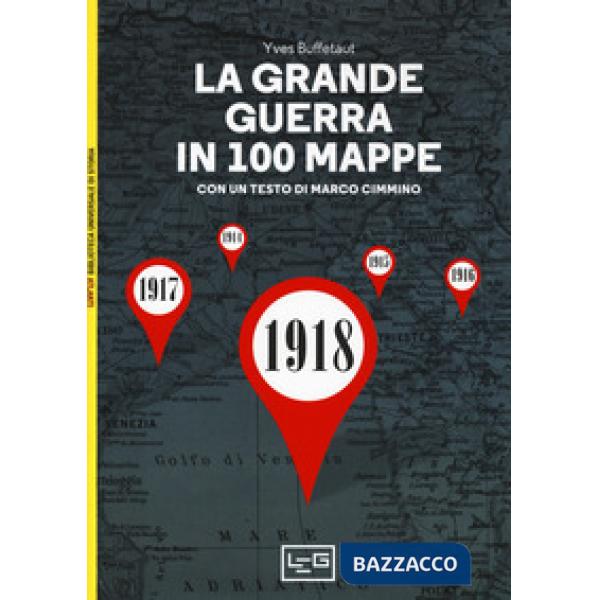 Grande guerra in 100 mappe. La caduta degli imperi europei (La)