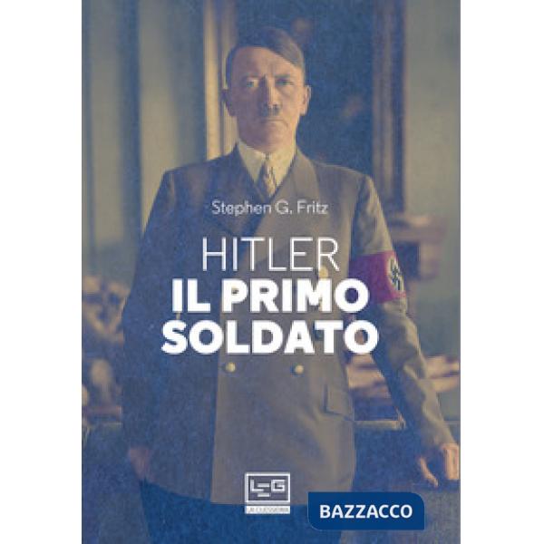 Hitler, il primo soldato