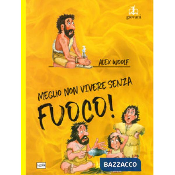 Meglio non vivere senza fuoco