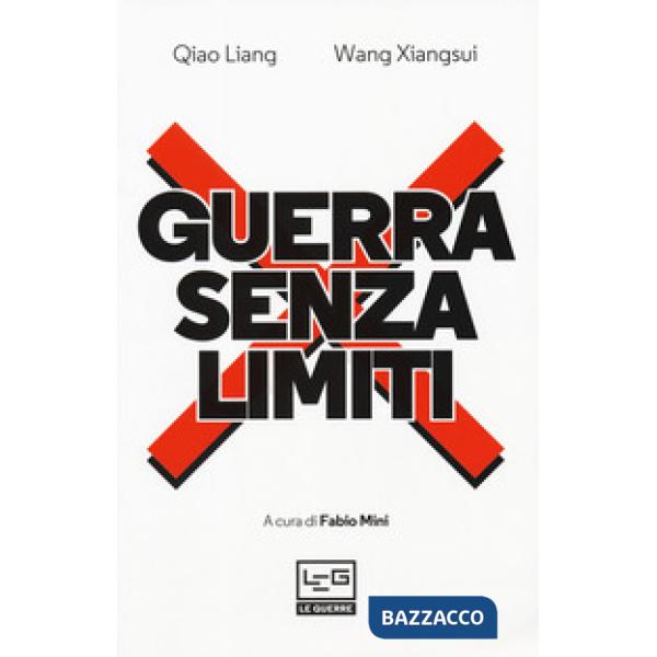 Guerra senza limiti. L'arte della guerra asimmetrica fra terrorismo e globalizzazione