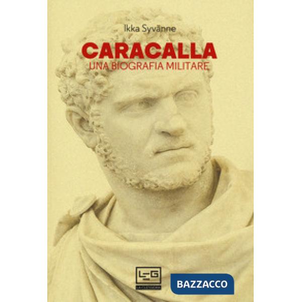 Caracalla. Una biografia militare