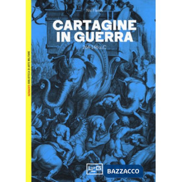 Cartagine in guerra. 264-146 a.C.