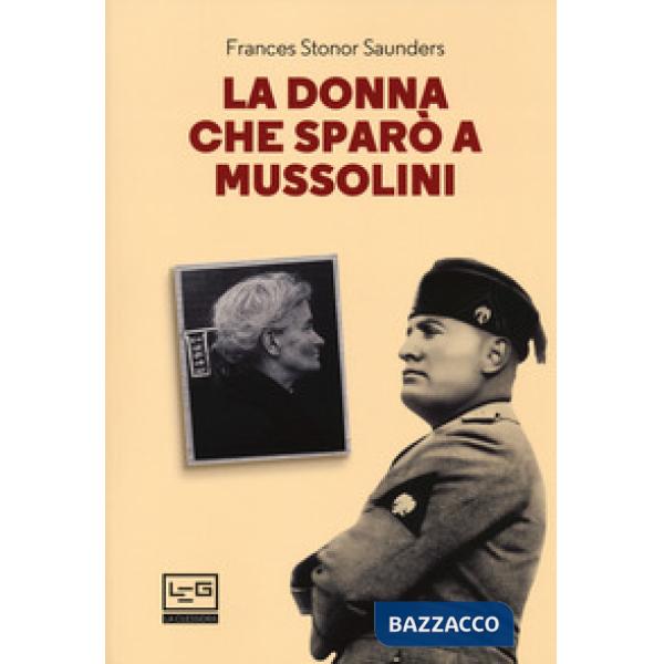 Donna che sparò a Mussolini (La)