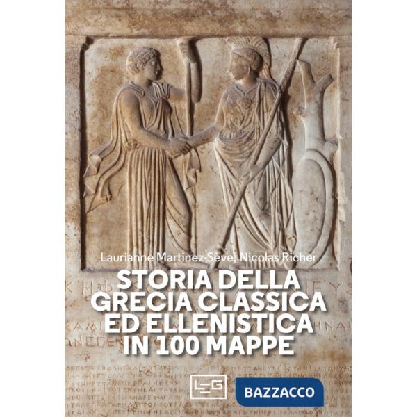 Storia della Grecia classica ed ellenistica in 100 mappe