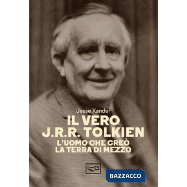 Vero J.R.R. Tolkien. L'uomo che creò la Terra di Mezzo (Il)