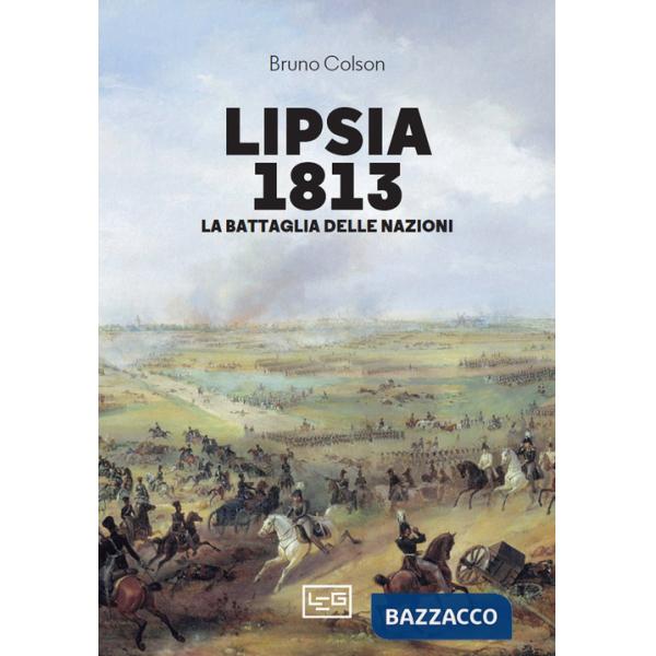 Lipsia 1813. La battaglia delle nazioni