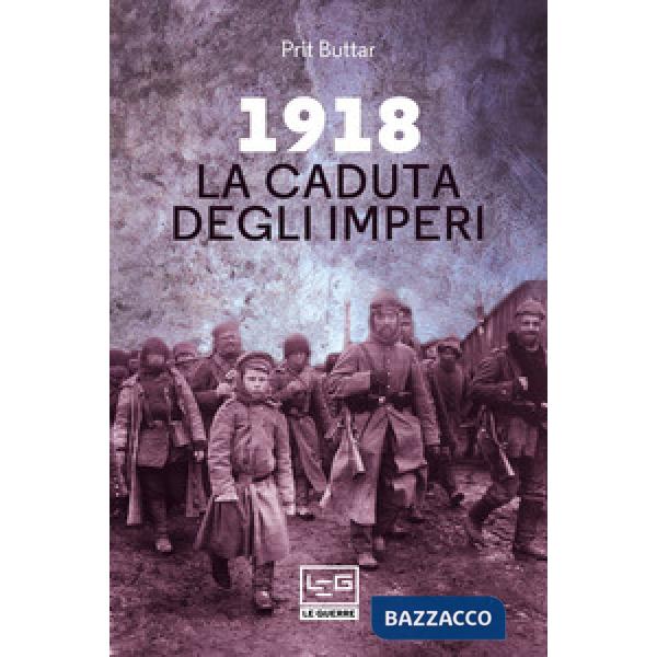 1918. La caduta degli imperi
