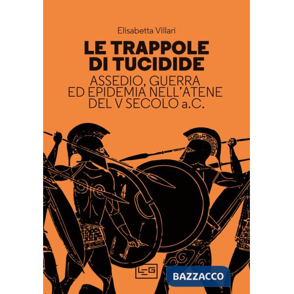 Trappole di Tucidide. Assedio, guerra ed epidemia nell'Atene del V secolo a.C. (Le)