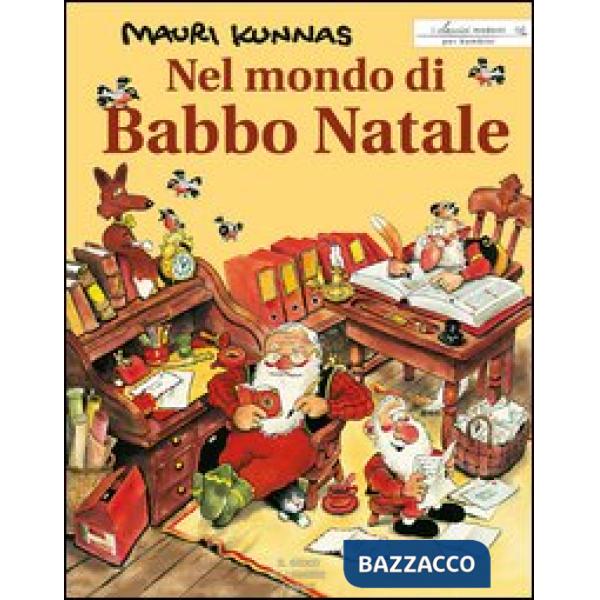 Nel mondo di Babbo Natale. Ediz. illustrata