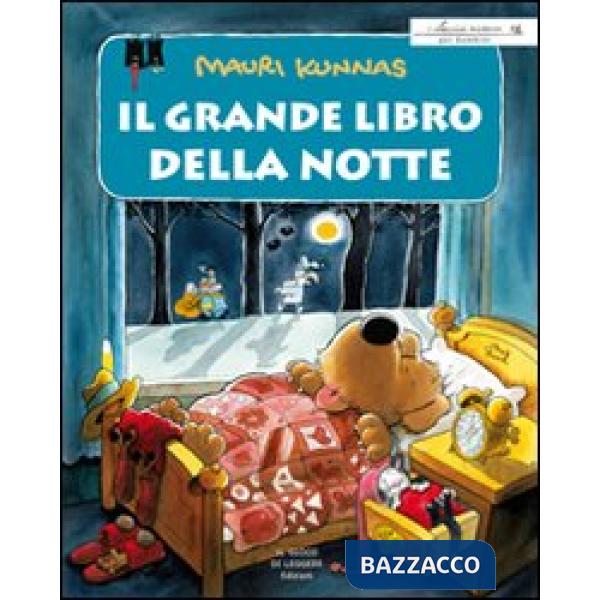 Grande libro della notte. Ovvero tutto ciò che accade nottetempo. Ediz. illustrata (Il)