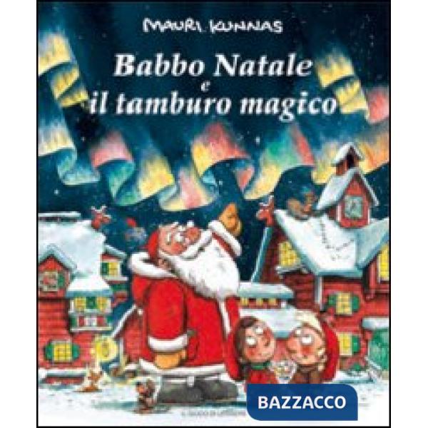 Babbo Natale e il tamburo magico. Ediz. illustrata