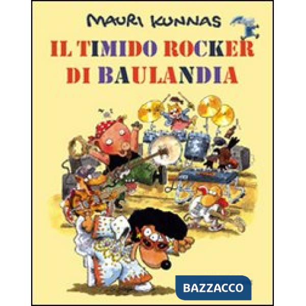 Timido rocker di Baulandia. Ediz. illustrata (Il)